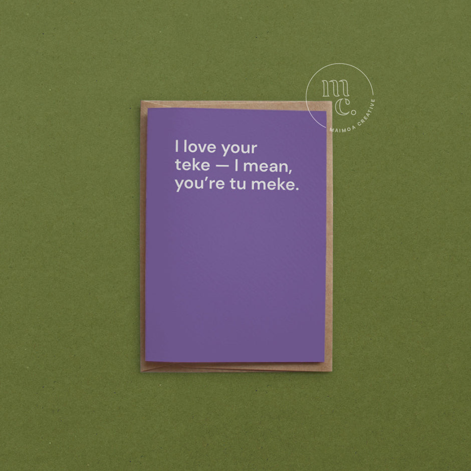 ‘I love your teke’ card